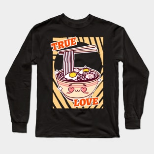 true love ramen Long Sleeve T-Shirt